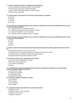 9
73) ¿Cuál es la secuencia adecuada en la limpieza de las instalaciones?  
     a) Primero desinfectar con lejía, luego fr