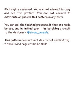 ©All rights reserved. You are not allowed to copy 
and sell this pattern. You are not allowed to 
distribute or publish t