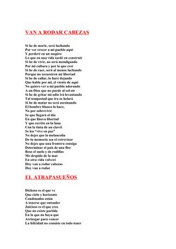 VAN A RODAR CABEZAS
Si he de morir, será luchando 
Por ver crecer a mi pueblo aquí 
Y perderé en un suspiro 
Lo que en una vi