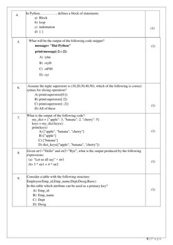 6 | P a g e  
 
4. 
In Python, ………….. defines a block of statements. 
a) Block 
b) loop 
c) indentation 
d) { } 
 
 
 
(1) 
5
