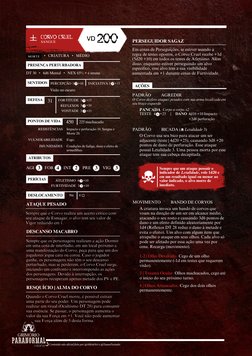PANCADA
3
4
MORTE
SANGUE
3
O Corvo usa seu bico para atacar um ser
adjacente (teste | 4d20 +25), causando 3d8 +20
pontos de d
