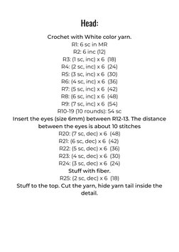 Head:
Crochet with White color yarn.
R1: 6 sc in MR
R2: 6 inc (12)
R3: (1 sc, inc) х 6  (18)
R4: (2 sc, inc) х 6  (24)
R5: (3