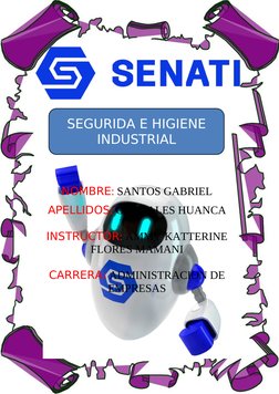 SEGURIDA E HIGIENE
INDUSTRIAL 
NOMBRE: SANTOS GABRIEL
APELLIDOS: GONZALES HUANCA
INSTRUCTOR: AMMY KATTERINE
FLORES MAMANI
CAR