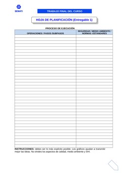 TRABAJO FINAL DEL CURSO
PROCESO DE EJECUCIÓN
OPERACIONES / PASOS /SUBPASOS 
SEGURIDAD / MEDIO AMBIENTE /
NORMAS -ESTANDARES
I