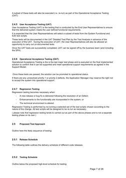 A subset of these tests will also be executed (i.e. re-run) as part of the Operational Acceptance Testing 
(OAT)
2.4.5
User