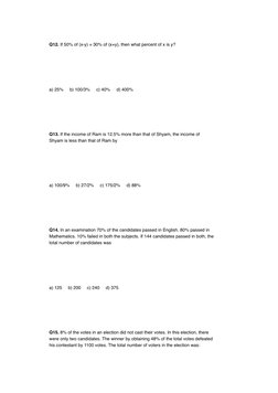  
Q12. If 50% of (x-y) = 30% of (x+y), then what percent of x is y?
 
a) 25%     b) 100/3%     c) 40%     d) 400%
 
Q13. If t