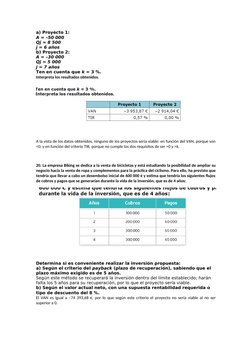 a) Proyecto 1: 
A = –50 000 
Qj = 8 500 
j = 6 años 
b) Proyecto 2: 
A = –30 000 
Qj = 5 000 
j = 7 años 
Ten en cuenta que k