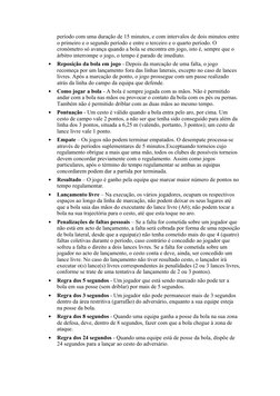 período com uma duração de 15 minutos, e com intervalos de dois minutos entre 
o primeiro e o segundo período e entre o terce