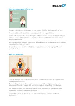 Know why you are a good fit for the role 
 
Once you understand the company and the role, this part should be relatively st