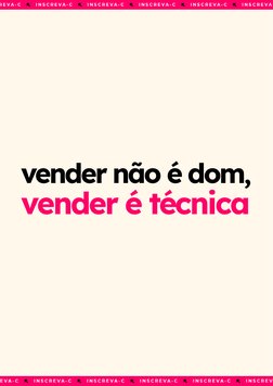 vender não é dom,
vender é técnica
