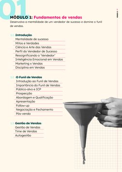 17
01
MÓDULO 1: Fundamentos de vendas
Desenvolva a mentalidade de um vendedor de sucesso e domine o funil 
de vendas.
1.3 Ges