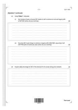 – 3 –
2224 – 5009
Turn over
(Question 1 continued)
(c) 
Using Table 1, calculate:
(i) 
the number of pairs of socks MC needs