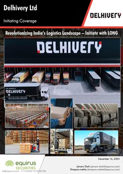 Initiating Coverage
Delhivery Ltd
December 16, 2024
Jainam Shah (jainam.shah@equirus.com)
Shreyans mehta (shreyans.mehta@equi