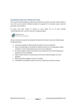 Abarrotes Punto de Venta 
 
Página 2 
www.abarrotespuntodeventa.com 
 
 
 
Instalando Abarrotes Punto de Venta 
Una vez que h