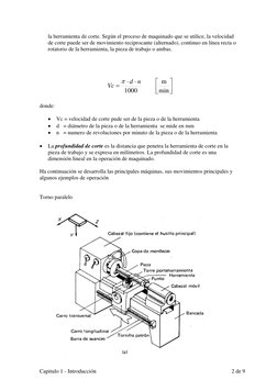Capitulo 1 - Introducción 
 
2 de 9 
la herramienta de corte. Según el proceso de maquinado que se utilice, la velocidad 
de