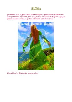 LITHA
Se celebra el 21/22 de Junio (Inicio del Verano)Dios y Diosa están en el cúlmen de su 
poder y celebramos el poder del