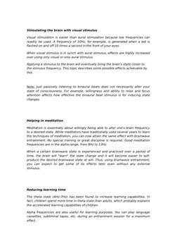 Stimulating the brain with visual stimulus
Visual stimulation is easier than aural stimulation because low frequencies can 
r
