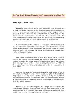The Four Brain States: Choosing the Programs that are Right for 
You
Beta  Alpha  Theta  Delta
Vibrations from rhythmic sound