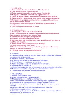 4 - SINTO QUE...
A. Estou sempre dizendo: "eu tenho que...", "eu deveria..."
B. Com jeitinho, consigo tudo o que quero.
C. Te