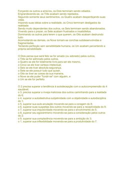 Forçando os outros a amá-los, os Dois terminam sendo odiados.
Engrandecendo-se, os Três acabam sendo rejeitados.
Seguindo som