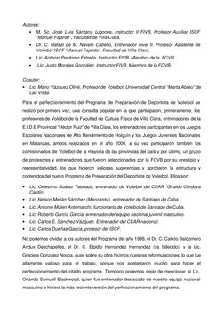 Autores: 
• 
M. Sc. José Luis Santana Lugones, Instructor II FIVB, Profesor Auxiliar ISCF 
“Manuel Fajardo”, Facultad de Vill