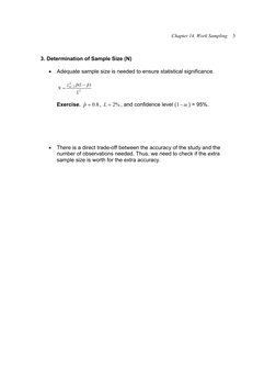 Chapter 14. Work Sampling 
 
3
 
3. Determination of Sample Size (N) 
 
• Adequate sample size is needed to ensure statistica