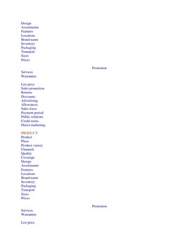 Design  
Assortments  
Features  
Locations  
Brand name  
Inventory  
Packaging  
Transport  
Sizes  
Prices  
Promotion 
Se