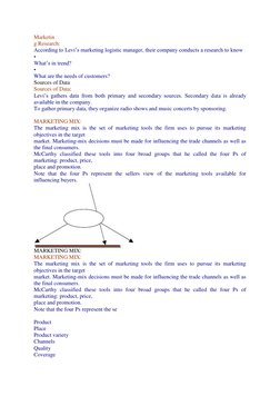 Marketin  
g Research:  
According to Levi‘s marketing logistic manager, their company conducts a research to know  
•  
What