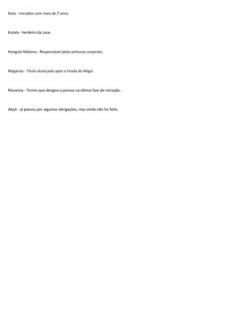 Kota - iniciados com mais de 7 anos. 
 
Kutala - herdeiro da casa. 
 
Hongolo Matona - Responsável pelas pinturas corporais.