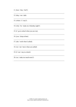 © 2008 www.perfect-english-grammar.com 
May be freely copied for personal or classroom use. 
 
11. (how / they / feel?) 
____