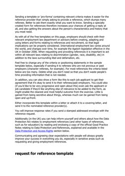 Sending a template or 'pro-forma' containing relevant criteria makes it easier for the 
reference provider than simply asking