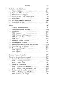 Contents
XV
6
The healing cult of Epidauros
207
6.1
Paian to Asklepios
. . . . . . . . . . . . . . . . . . . . . 211
6.2
Hymn
