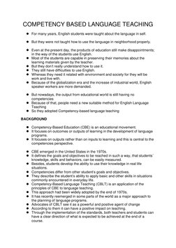 COMPETENCY BASED LANGUAGE TEACHING 
 
 For many years, English students were taught about the language in self. 
 
 But the