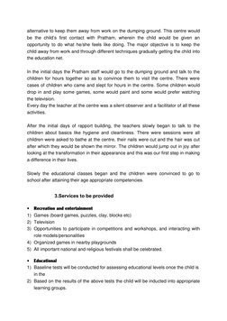 alternative to keep them away from work on the dumping ground. This centre would 
be   the   child’s  first   contact  with  