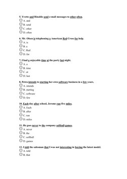 5. Yvette and Rinaldo send e-mail messages to other often. 
 A. and 
 B. send 
 C. other 
 D. often 
6. Mr. Olsen is telephon