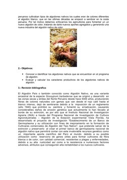 peruanos cultivaban tipos de algodones nativos los cuales eran de colores diferentes 
al algodón blanco, que en las ultimas d