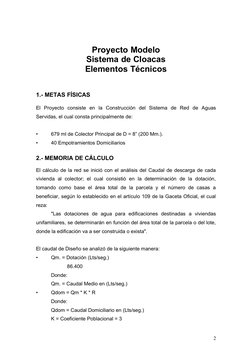 Proyecto Modelo
Sistema de Cloacas
Elementos Técnicos
1.- METAS FÍSICAS
El  Proyecto  consiste  en  la  Construcción  del  Si