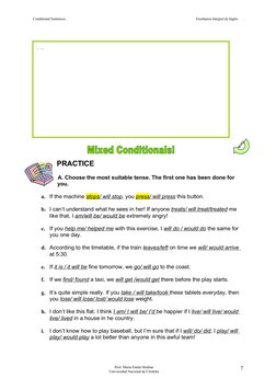 back
Conditional Sentences
Enseñanza Integral de Inglés
PRACTICE
A. Choose the most suitable tense. The first one has been do