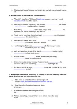Conditional Sentences
Enseñanza Integral de Inglés
j.
If I phone/ will phone/ phoned you tonight, are you/ will you be/ would