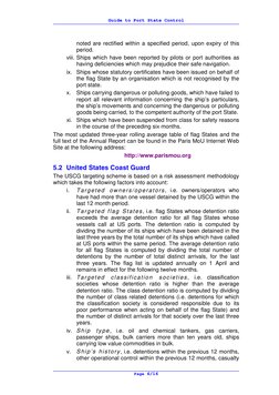 Guide to Port State Control
Page 6/16
noted are rectified within a specified period, upon expiry of this
period.
viii. Ships