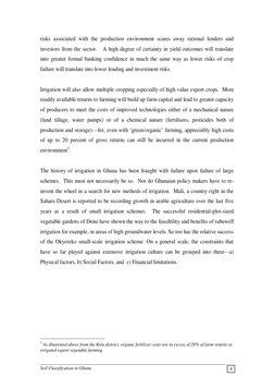 Soil Classification in Ghana 
 
4 
risks associated with the production environment scares away rational lenders and 
investo