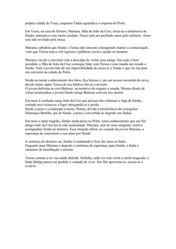 própria cidade de Viseu, enquanto Tadeu aguardava a resposta do Porto.
Em Viseu, na casa do ferreiro, Mariana, filha de João