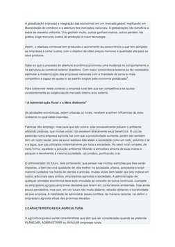A globalização expressa a integração das economias em um mercado global, implicando em 
liberalização do comércio e a abertur