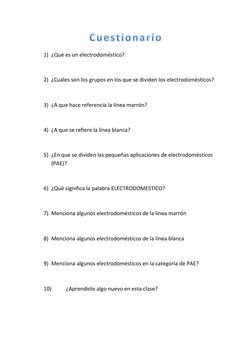 1) ¿Qué es un electrodoméstico? 
 
2) ¿Cuáles son los grupos en los que se dividen los electrodomésticos? 
 
3) ¿A que hace r