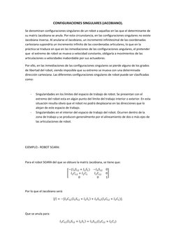 CONFIGURACIONES SINGULARES (JACOBIANO). 
Se denominan configuraciones singulares de un robot a aquellas en las que el determi