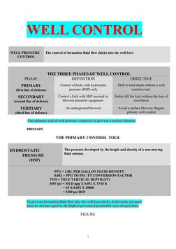 WELL CONTROL
WELL PRESSURE
CONTROL
The control of formation fluid flow (kick) into the well bore
THE THREE PHASES OF WELL CON
