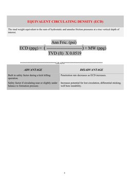 EQUIVALENT CIRCULATING DENSITY (ECD)
The mud weight equivalent to the sum of hydrostatic and annulus friction pressures at a