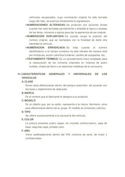 vehículos recuperados, cuya numeración original ha sido borrada 
luego del robo, se autoriza oficialmente la regrabación. 
