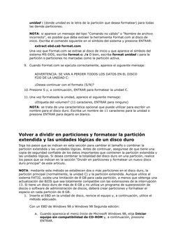 unidad : (donde unidad es la letra de la partición que desea formatear) para todas 
las demás particiones.  
 
NOTA: si apare