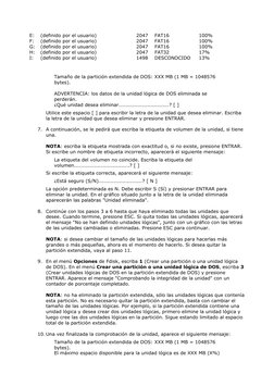 E:  (definido por el usuario)  
2047  FAT16  
100%  
F:  (definido por el usuario)  
2047  FAT16  
100%  
G:  (definido por e
